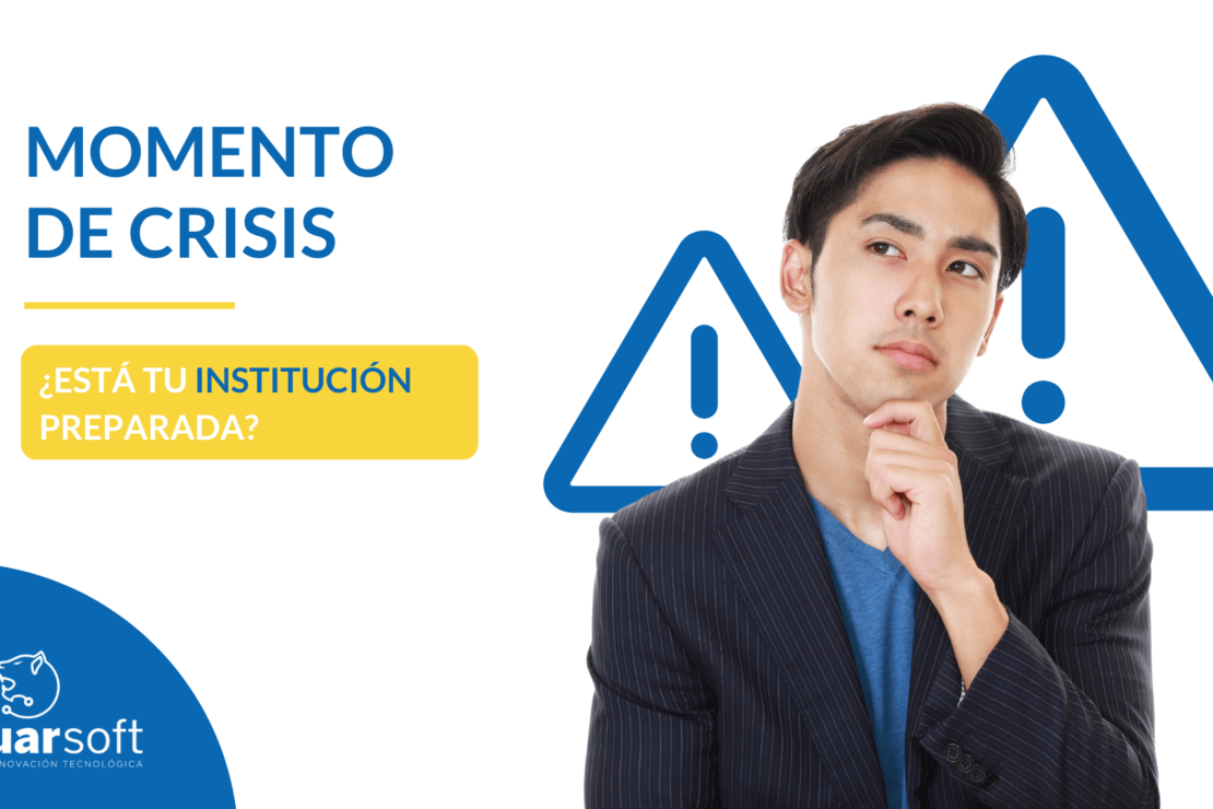  Momento de crisis: ¿Está tu institución preparada?