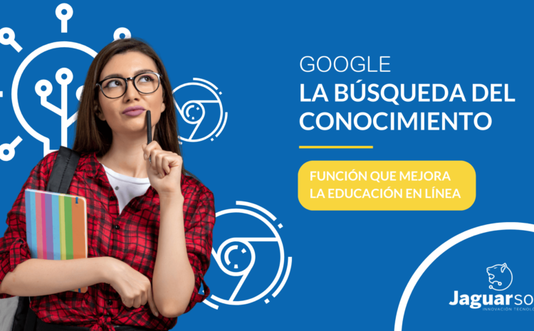  Google: “La búsqueda del conocimiento”