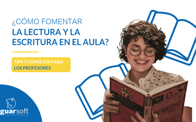  Cómo fomentar la lectura y la escritura en el aula