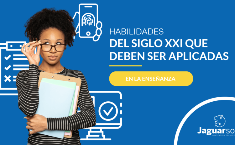  Las habilidades del siglo XXI que deben ser aplicadas en la enseñanza