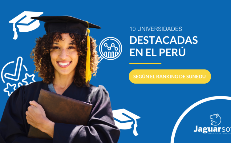 Universidades Destacadas En El Perú Según SUNEDU