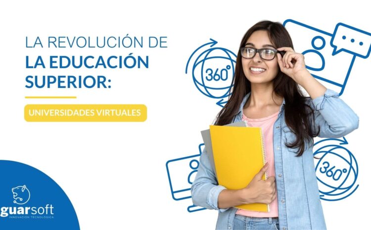  La Revolución de la Educación Superior: Universidades Virtuales